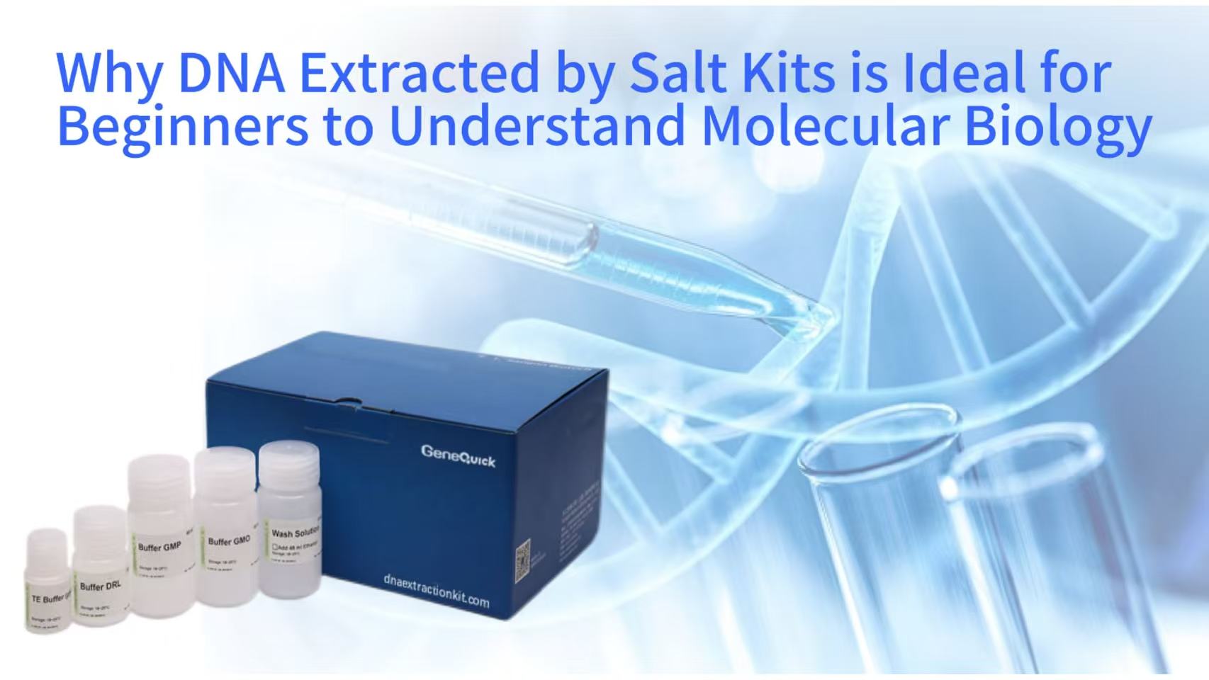 Why DNA Extracted by Salt Kits is Ideal for Beginners to Understand Molecular Biology