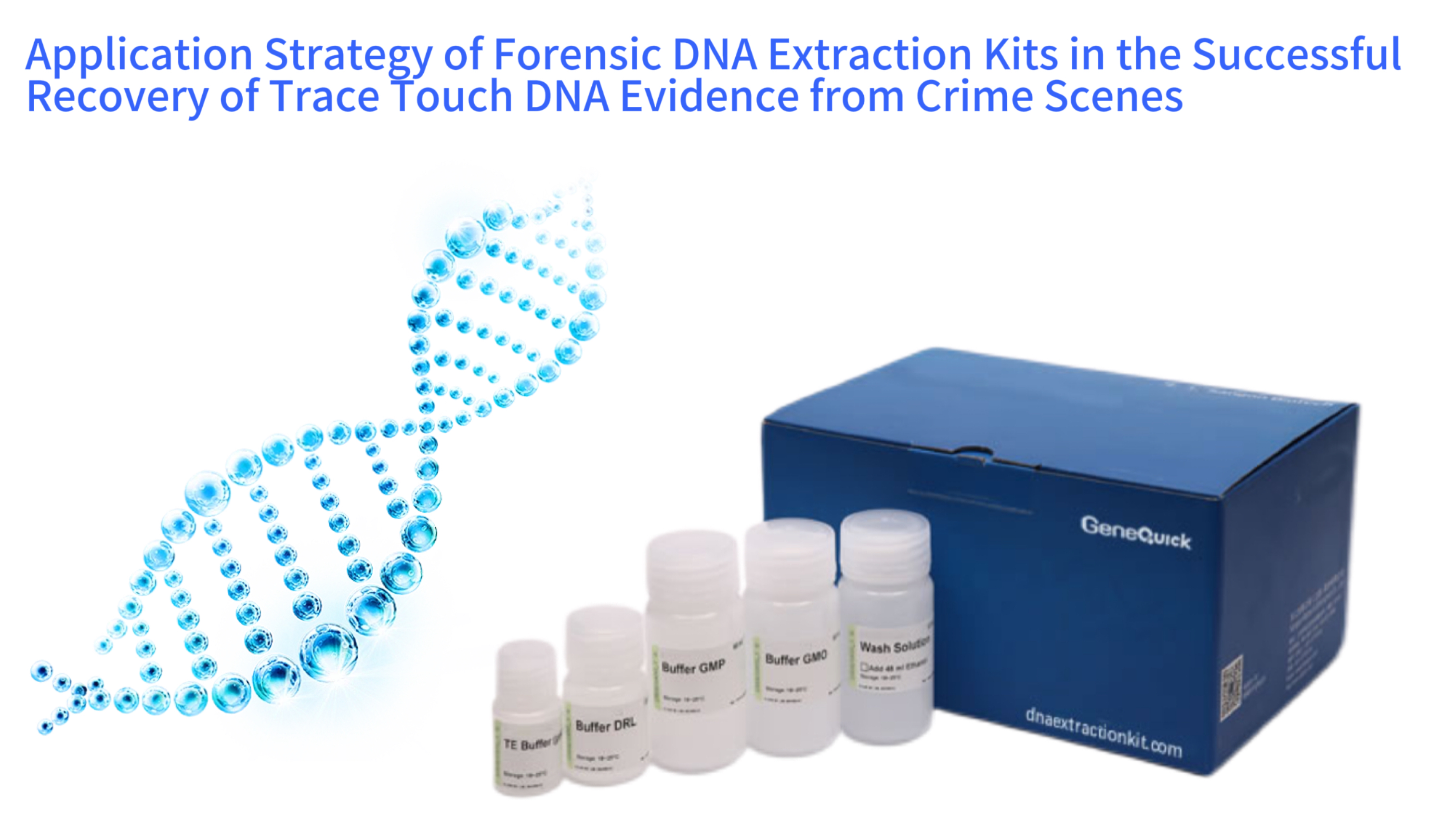 Application Strategy of Forensic DNA Extraction Kits in the Successful Recovery of Trace Touch DNA Evidence from Crime Scenes